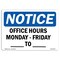 Signmission OSHA, Office Hours Monday, Friday _ , _ , 14in X 10in Rigid Plastic, 14" W, 10" H, Landscape OS-NS-P-1014-L-16946 - alternate 1